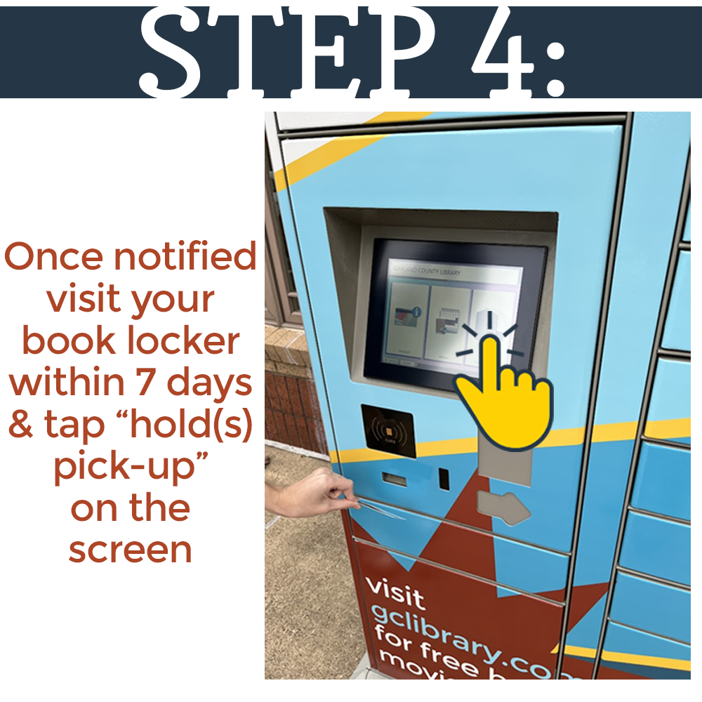 Once notified, visit your book locker within 7 days & tap "hold pick-up" on the screen.